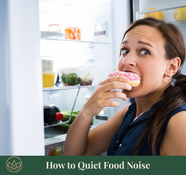 How to Quiet Food Noise: A Smarter Approach to Weight Loss, GLP-1s, and Lasting Health