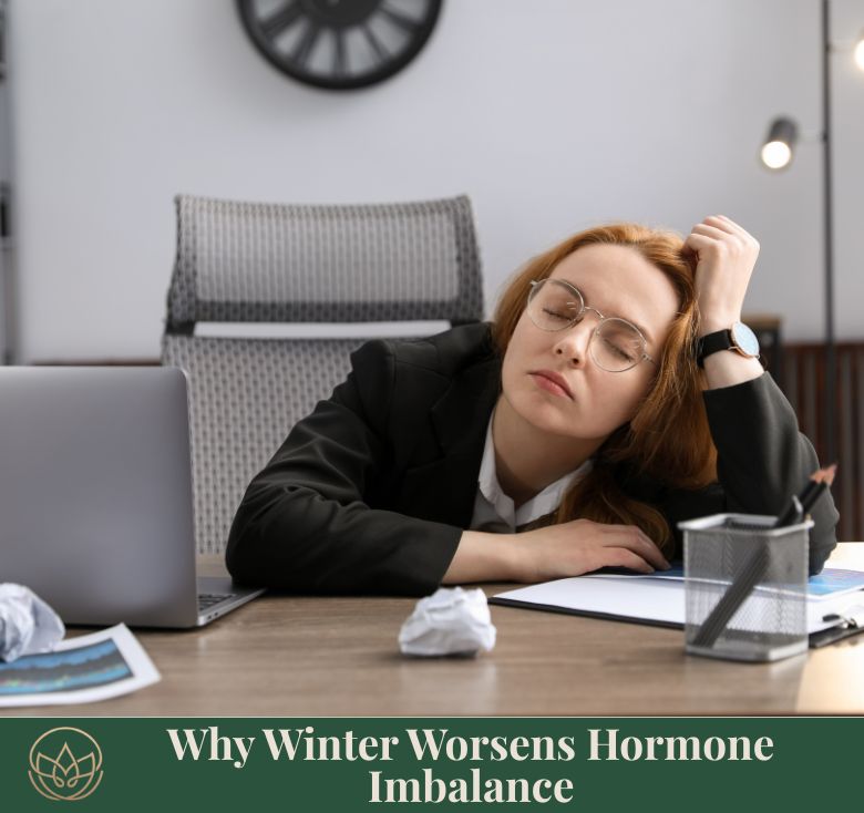 Why Winter Makes Hormone Imbalances Worse (And What to Do About It)